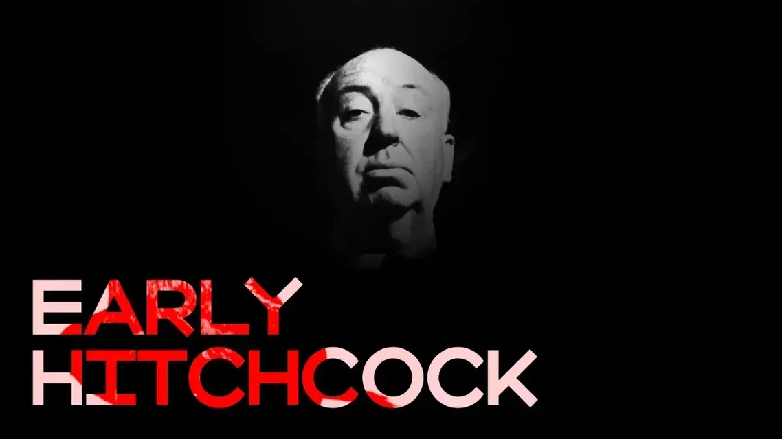 «Early Hitchcock»: Ο Σκηνοθέτης πριν από τον Θρύλο