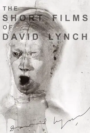 The Early Short Films of David Lynch